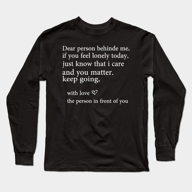 Dear Person Behinde me Long Sleeve T-Shirt by luna.wxe@gmail.com